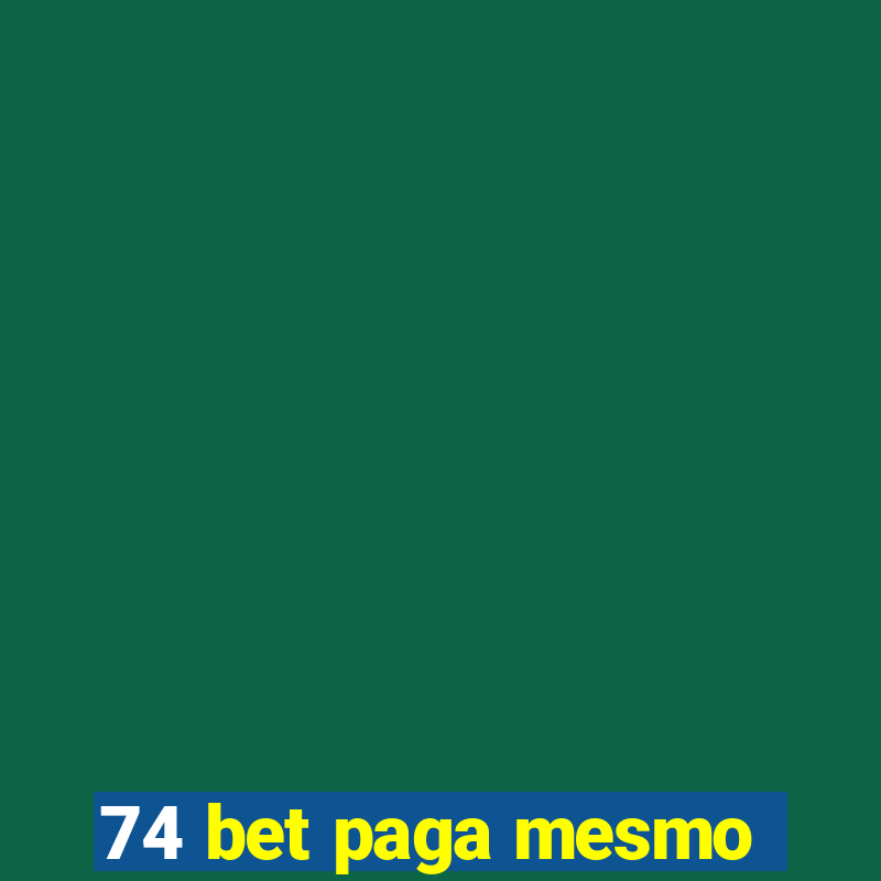 74 bet paga mesmo